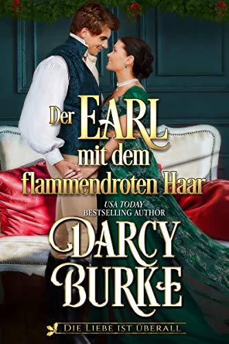 Der Earl mit dem Flammendroten Haar (Die Liebe ist überall 1) Der Earl mit dem Flammendroten Haar (Die Liebe ist überall 1)
