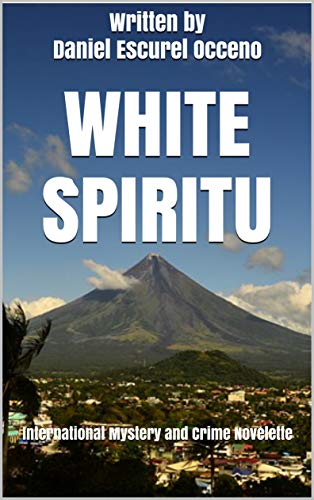 WHITE SPIRITU: International Mystery and Crime Novelette (English Edition)