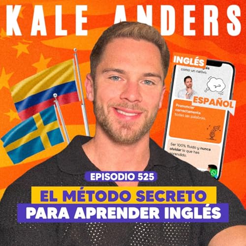 『Ep. 525 - Kale Anders: El Método para Hablar Inglés en Tiempo Récord』のカバーアート