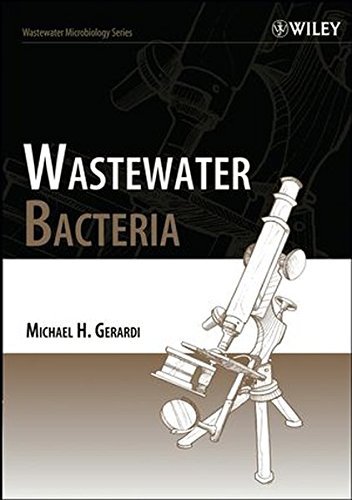 Wastewater Bacteria (Wastewater Microbiology Book 10)