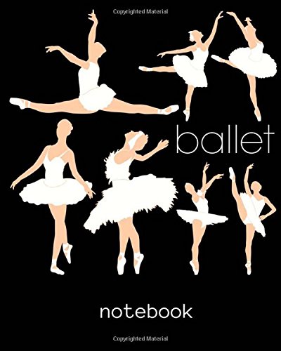 Ballet Notebook: Beautiful Lined Notebook. Each Page Headed with a Ballet Inspired Quote