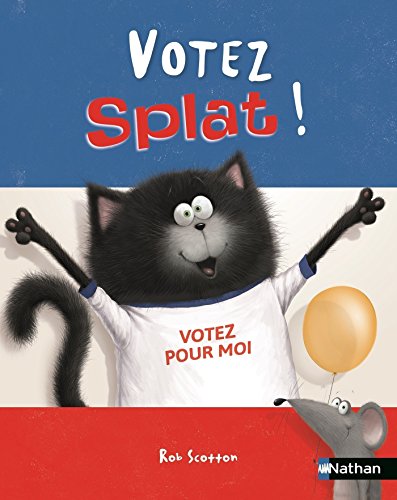 Télécharger Votez Splat ! - Dès 4 ans (Petits Albums Splat t. 21) Livre eBook France