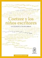 Coetzee y los niños escritores: La ciudad y las palabras