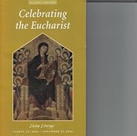 Celebrating the Eucharist (Classic Edition, Living Liturgy May 8, 2011-August 20, 2011) B013T6Z7CC Book Cover