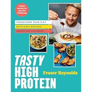 Tasty High Protein: Transform Your Diet with Easy Recipes Under 600 Calories Hardcover – December 28, 2023