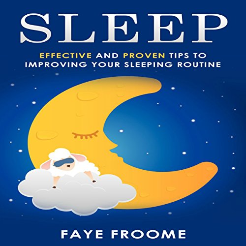 Sleep Effective and Proven Tips to Improving Your Sleeping