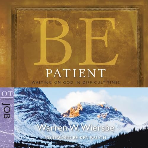 Warren W. Wiersbe - Be Patient (Job) episode artwork