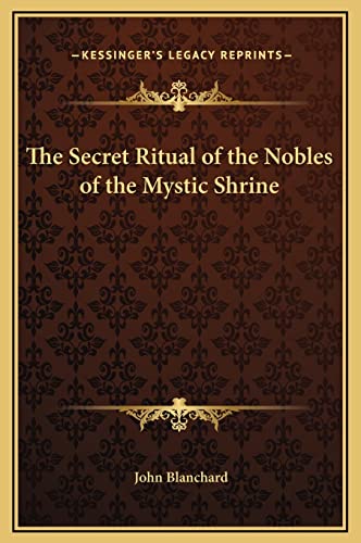 The Secret Ritual of the Nobles of the Mystic Shrine