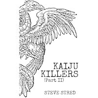 Kaiju Killers Pt II