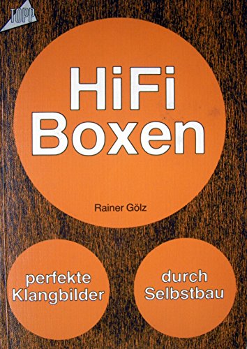 Preisvergleich Produktbild HiFi - Boxen. Perfekte Klangbilder durch Selbstbau.