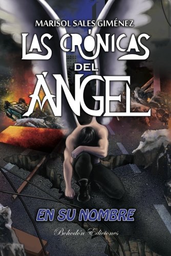Las crónicas del ángel. En su nombre (Arce) Las crónicas del ángel. En su nombre (Arce)