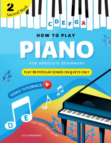 How To Play Piano for Absolute Beginners: Easy Sheet Music with Letters for Kids I Second Book I Video Tutorial I Classical Traditional Christmas ... Lyrics Simple Chords I Step by Step Level 1