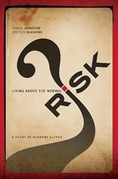 Paperback Risk: Living Above the Normal (A Study of Hebrews 11) Book