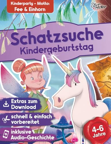 Schatzsuche inkl. spannendem Hörspiel für Kinder von 4-6 Jahren - Fee Flora und das verzauberte Einhorn: Das Schnitzeljagd-Komplettpaket (Fertig geplante Schatzsuchen für den Kindergeburtstag)