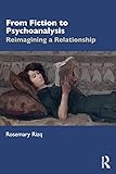 From Fiction to Psychoanalysis: Reimagining a Relationship (English Edition)
