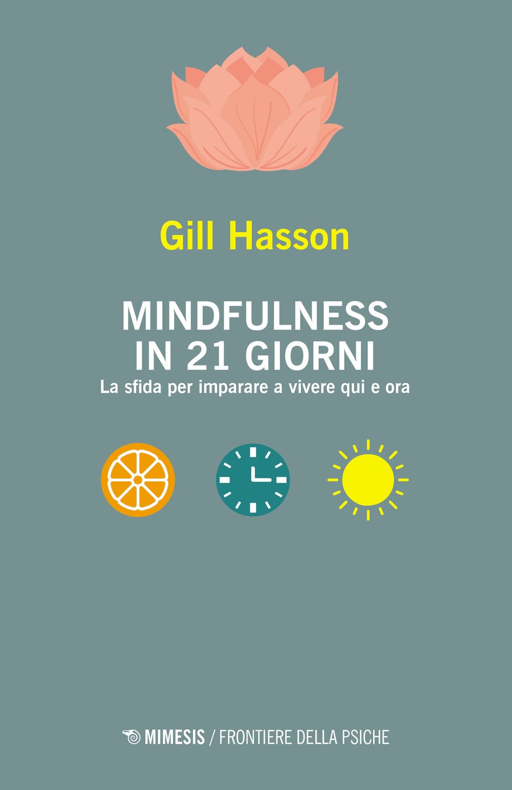 Mindfulness In 21 Giorni. La Sfida Per Imparare A Vivere Qui E Ora - 4