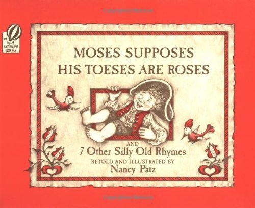Moses Supposes His Toeses Are Roses