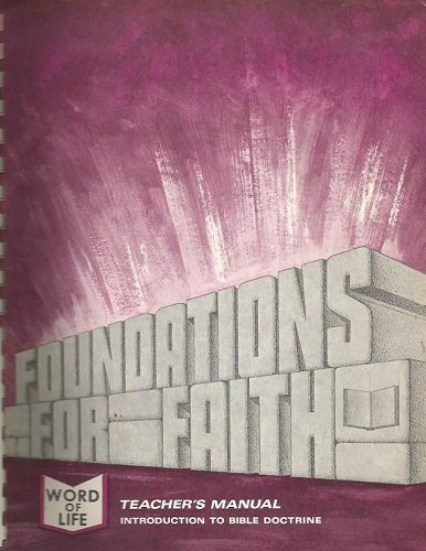Foundations for faith: An introduction to Bible doctrine, teacher's ...