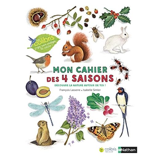 Mon cahier des 4 saisons - Cahier d'observation et d'activités Colibris - 4/7 ans