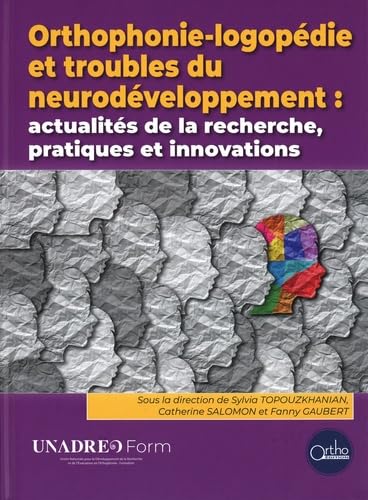livre Orthophonie-logopédie et troubles du neurodéveloppement: Actualité de la recherche, pratiques et innovations