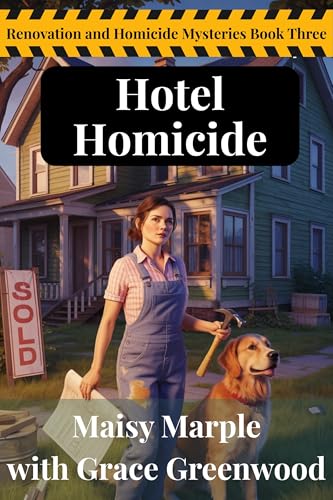 Hotel Homicide: A Small Town House Flipper with Dog Cozy Mystery ...