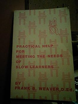 Unknown Binding Practical help for meeting the needs of slow learners Book