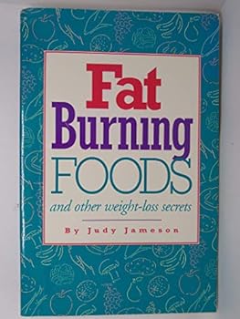 Fat-Burning Foods and Other Weight-Loss Secrets