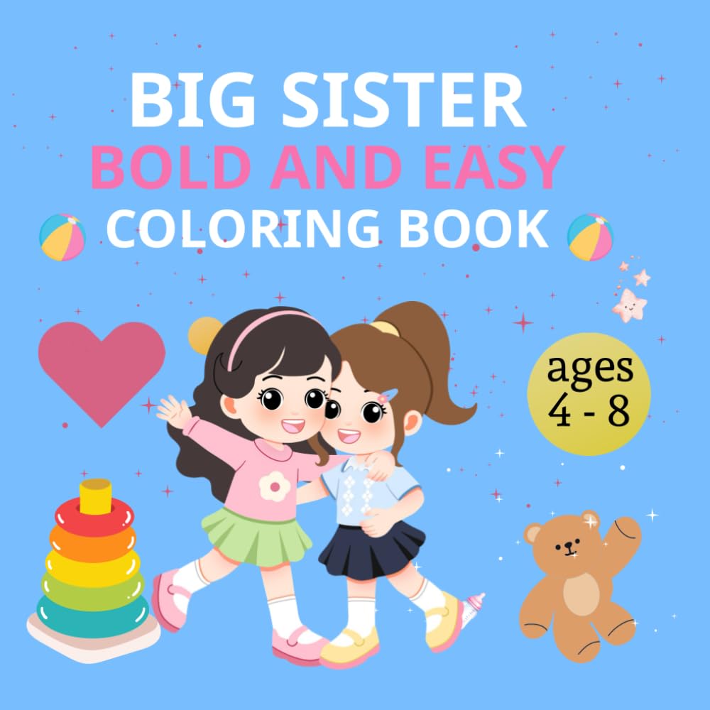 Big Sister Bold and Easy Coloring Book: Fun and Simple Pages for Ages 4-8