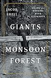Giants of the Monsoon Forest: Living and Working with Elephants