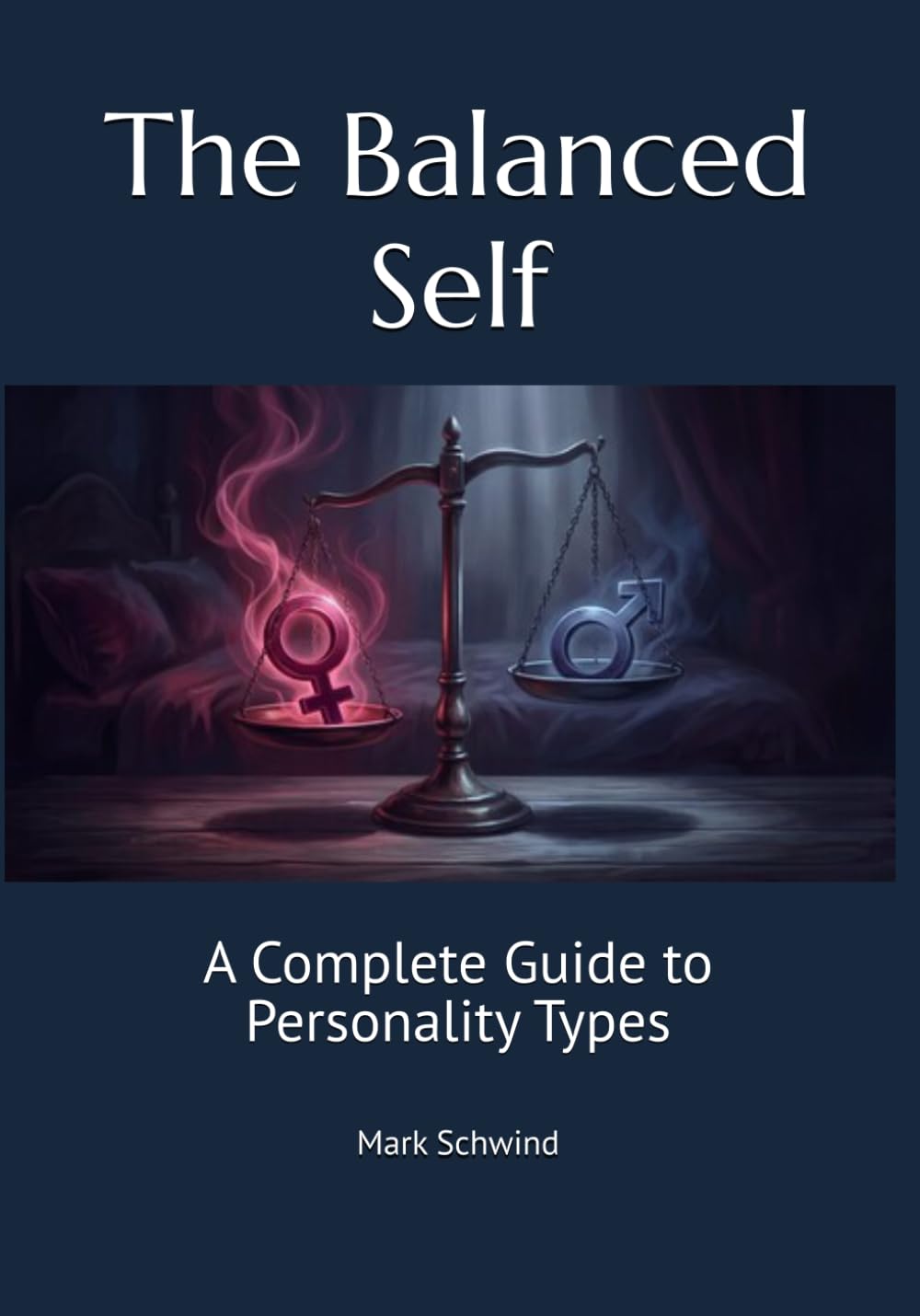 The Balanced Self: A Complete Guide to Personality Types