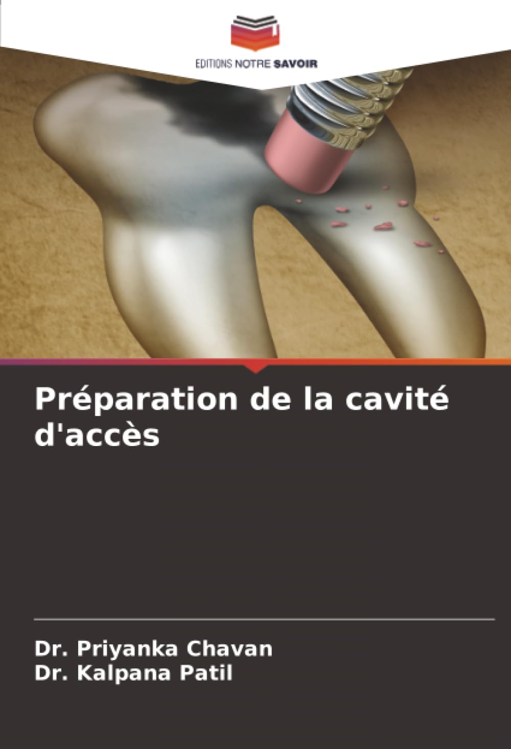 Préparation de la cavité d'accès