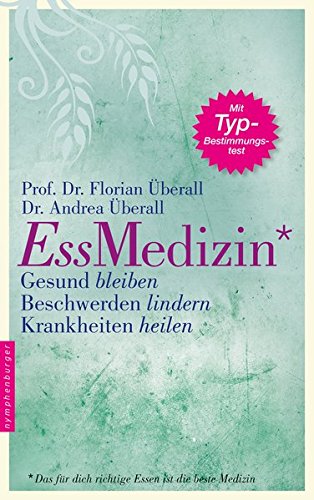 Ess-Medizin: Das für dich richtige Essen ist die beste Medizin. Gesund bleiben. Beschwerden lindern Ess-Medizin: Das für dich richtige Essen ist die beste Medizin. Gesund bleiben. Beschwerden lindern