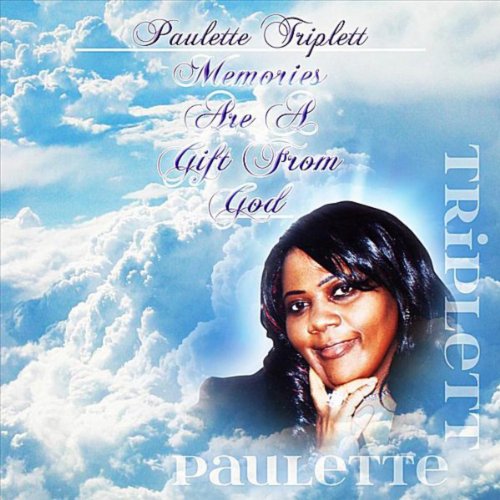 Memories "R" a Gift From God Paulette Triplett Digital Music
