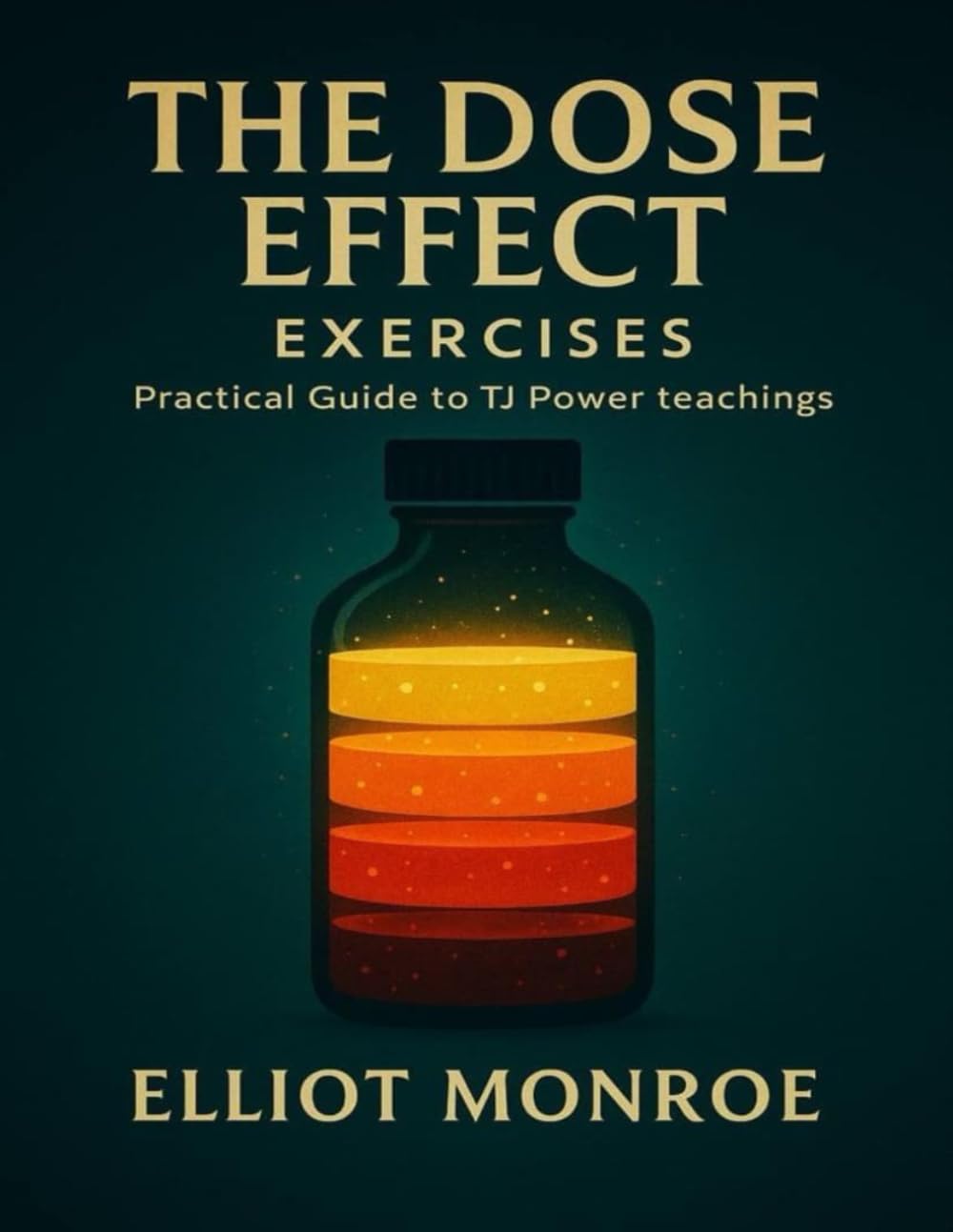 The DOSE Effect Exercises: Practical Guide to TJ Power Teachings