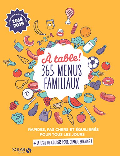 Télécharger A table ! 365 menus familiaux rapides, pas chers et équilibrés PDF