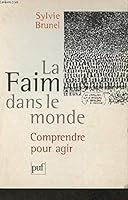 La faim dans le monde: Comprendre pour agir 2130501311 Book Cover