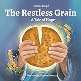 The Restless Grain: A Tale of Hope