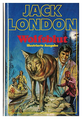 Wolfsblut. Illustrierte Ausgabe