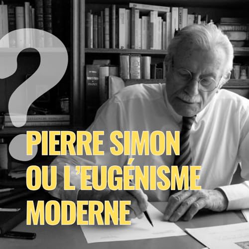 Pierre Simon aux racines de l'eug&eacute;nisme moderne