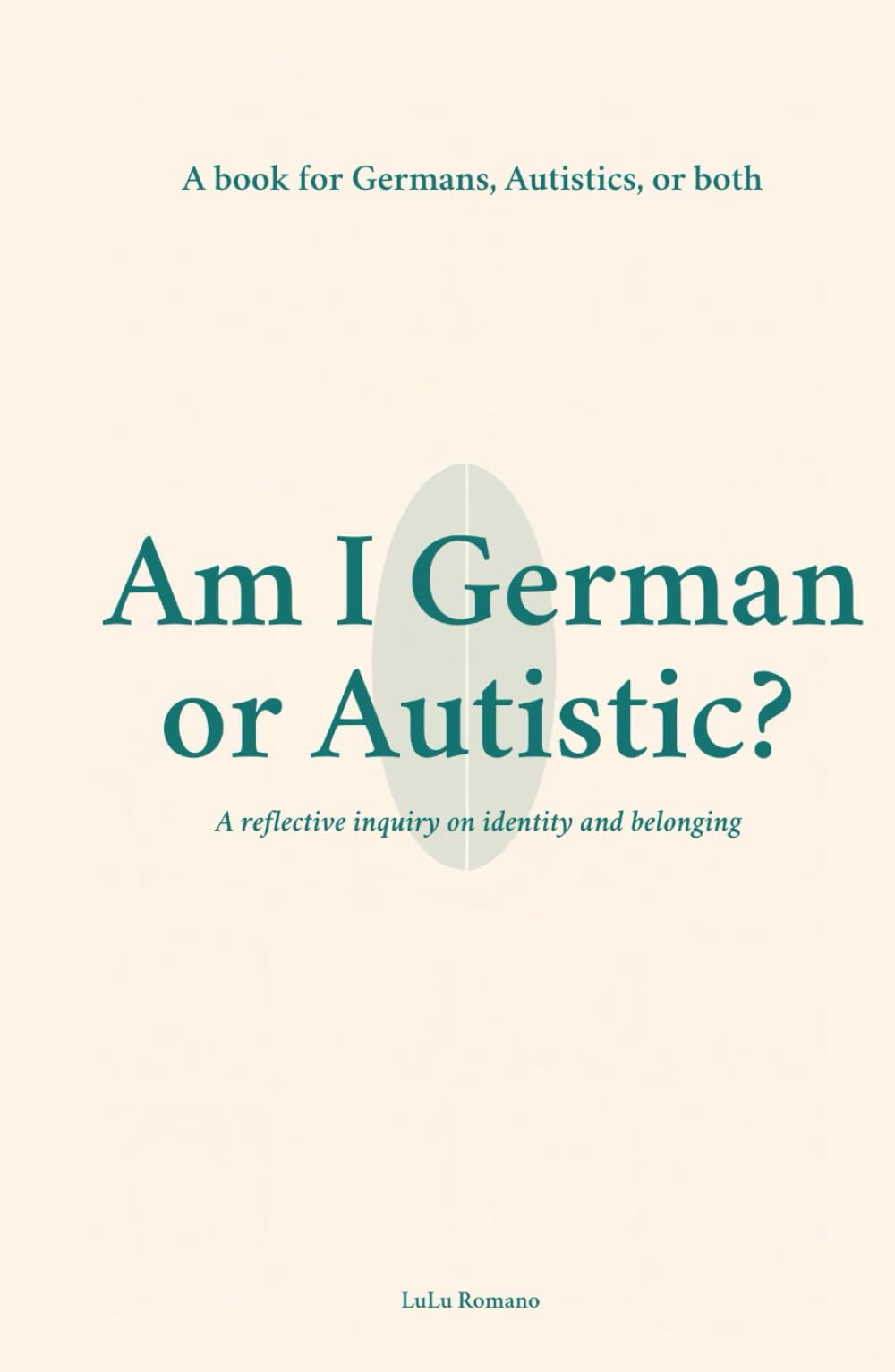 Am I German or Autistic?: A Book for Germans, Autistics, or Both (Autism)