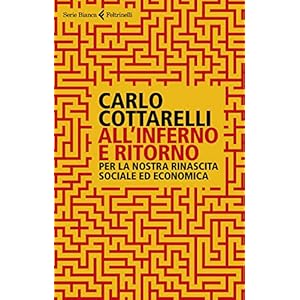 All'inferno e ritorno. Per la nostra rinascita sociale ed economica