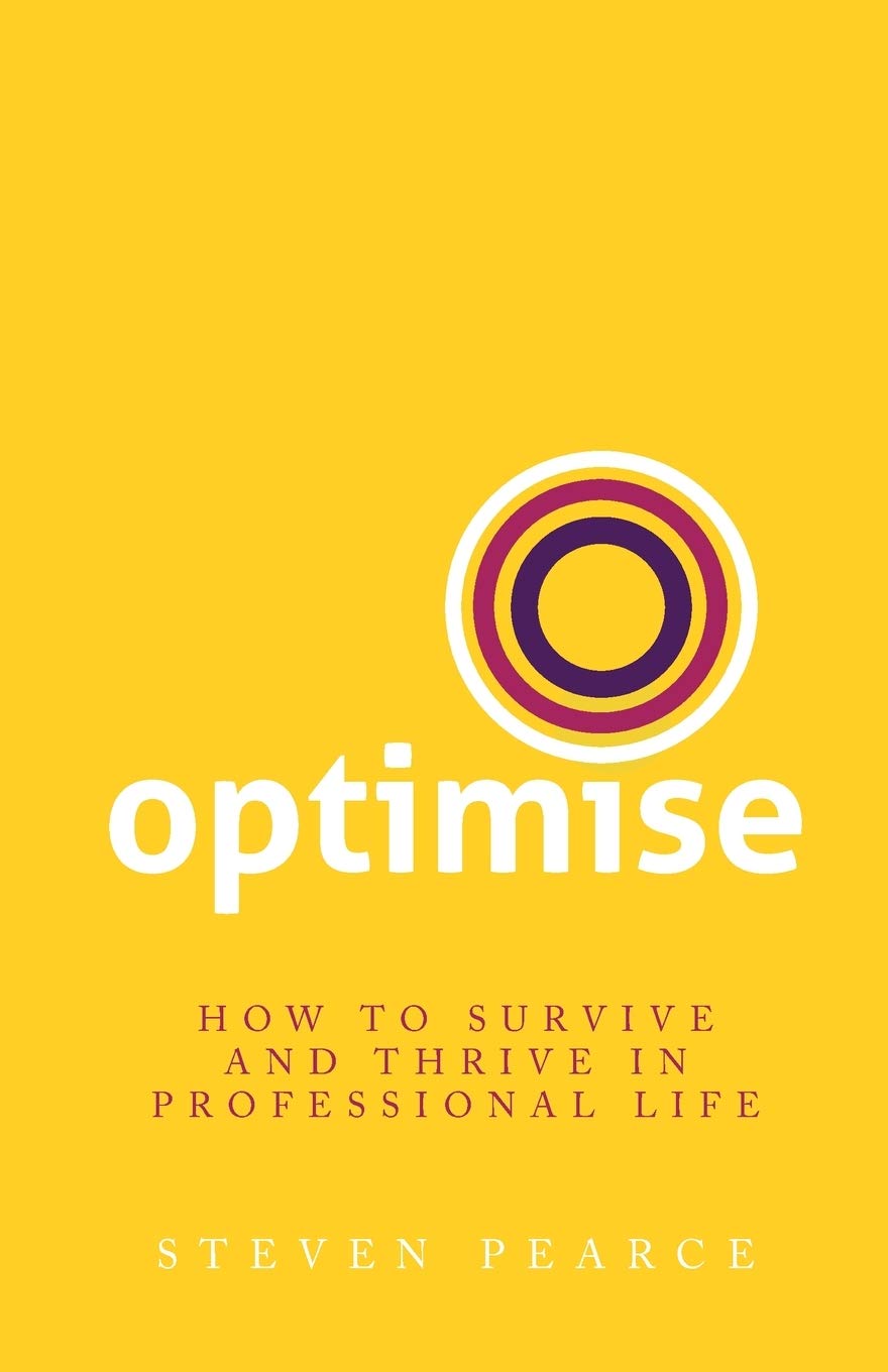Optimise: How to survive and thrive in professional life