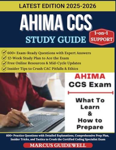 AHIMA CCS STUDY GUIDE 2025-2026: 600+ Practice Questions with Detailed Explanations, Comprehensive Prep Plan, Insider Tricks, and Tactics to Crush the Certified Coding Specialist Exam