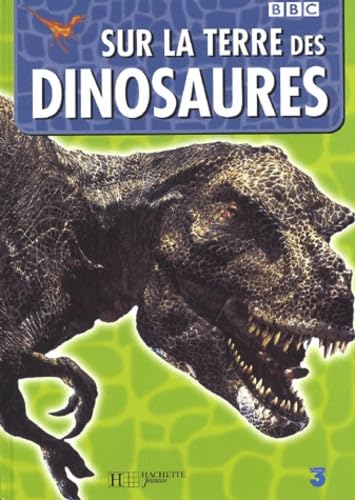 SUR LA TERRE DES DINOSAURES