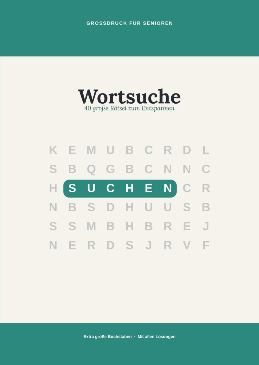Wortsuche Großdruck für Senioren: 40 große Rätsel mit extra großer Schrift – Wortsuchspiele zum Entspannen und für ein gutes Gedächtnis, inkl. aller Lösungen