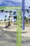 Exploring Bucaramanga a Traveler's Guide to Panache and Culture (South America with Panache)