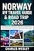 Norway RV Travel Guide & Road Trip 2026: Explore Norway’s Epic Scenic Routes, Hidden Fjords and National Parks with Practical Itineraries, Campsites and Local Road Tips for Every Traveler