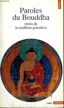 Paperback Paroles Du Bouddha, Tir'es de La Tradition Primitive [French] Book