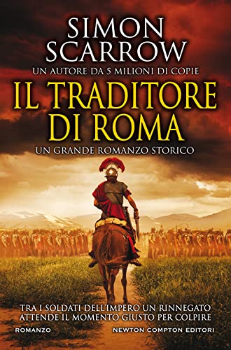 Il traditore di Roma. Un grande romanzo storico dall'autore bestseller del Sunday Times, oltre 5 milioni di copie nel mondo, tradotto in 10 paesi