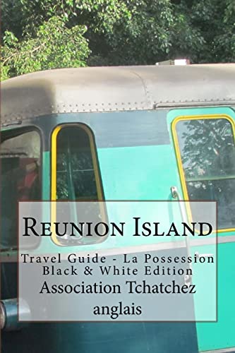 Reunion Island: Travel Guide - La Possession Black & White Edition (R?union Mon Amour)